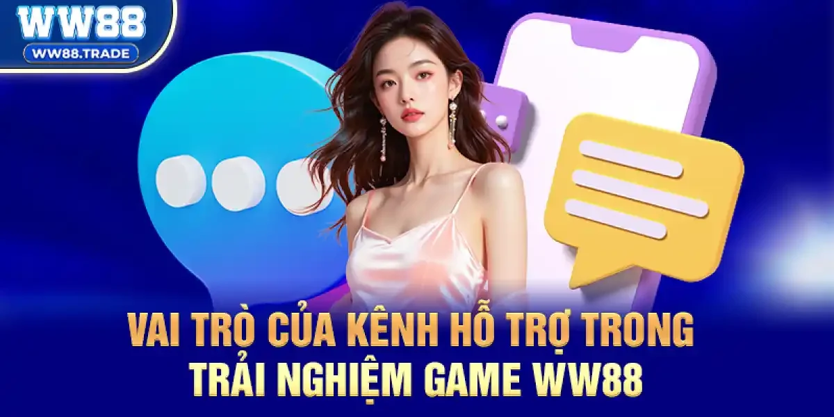 Vai trò của kênh hỗ trợ trong trải nghiệm game trực tuyến